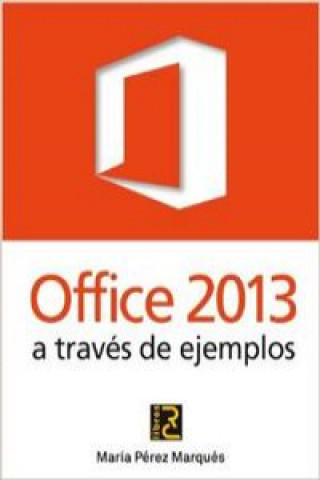 Книга Office 2013 a través de ejemplos María Pérez Marques