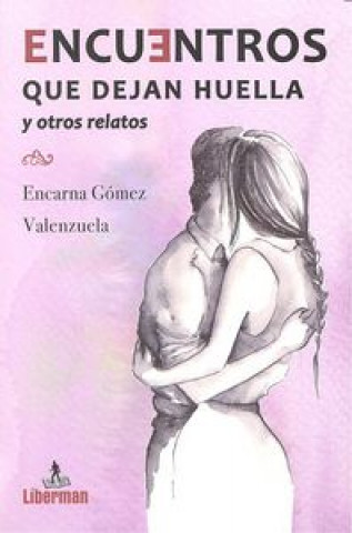 Könyv Encuentros que dejan huella y otros relatos Encarnación Gómez Valenzuela