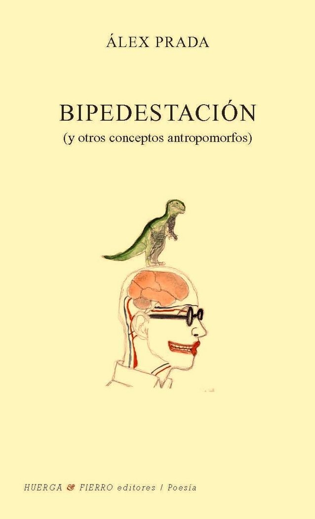 Könyv Bipedestación : y otros conceptos antropomorfos Álex Prada