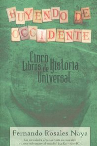 Książka Huyendo de Occidente : cinco libros de historial universal (síntesis y ensayo crítico de historia materialista) : libro III, las sociedades urbanas ha Fernando Rosales Naya