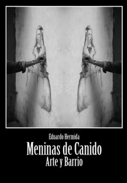 Könyv Meninas de Canido : arte y barrio Eduardo Hermida Dopico