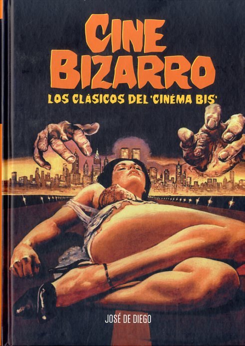 Kniha Cine bizarro : los clásicos del 'cinema bis' José de Diego
