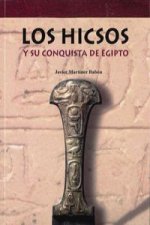 Könyv Los hicsos : y su conquista de Egipto JAVIER MARTINEZ BABON