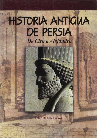 Carte Historia antigua de Persia FELIP MASO FERRER