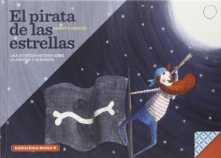 Kniha El pirata de las estrellas : una bella historia sobre la amistad y la empatía Albert D. Arrayás
