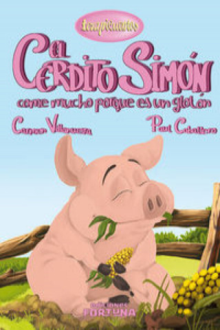 Kniha El cerdito Simón come mucho porque es un glotón Carmen Villanueva Rivero