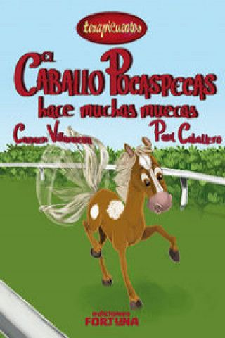 Kniha El caballo Pocaspecas hace muchas muecas Carmen Villanueva Rivero