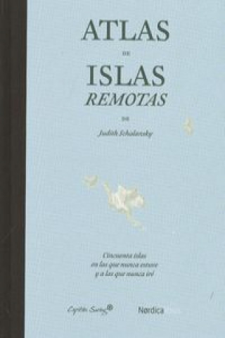 Carte Atlas de islas remotas Judith Schalansky