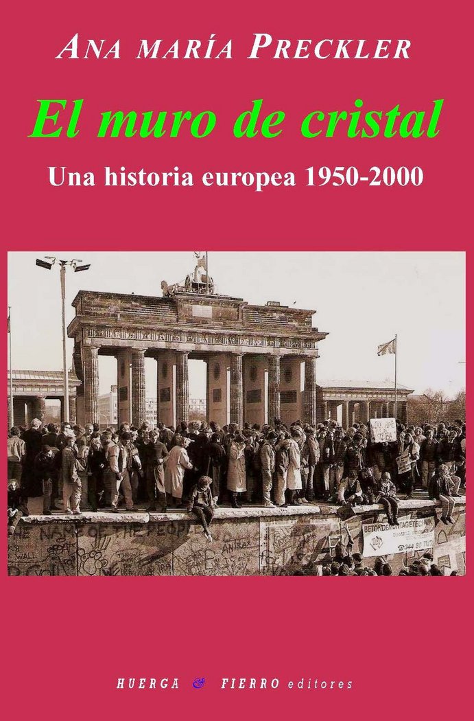 Książka El muro de cristal : una historia europea, 1950-2000 Ana María Preckler Arias