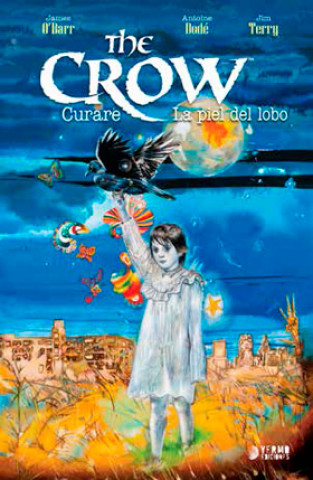 Kniha THE CROW: CURARE Y LA PIEL DEL LOBO ANTOINE DODE