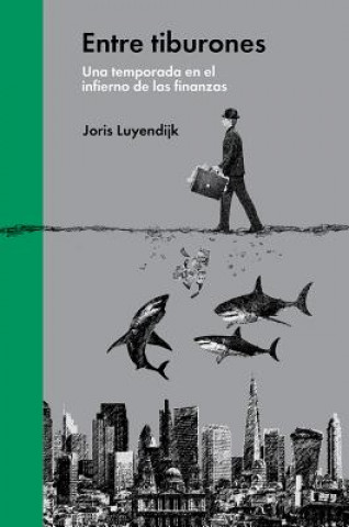 Könyv ENTRE TIBURONES JORIS LUYENDIJK