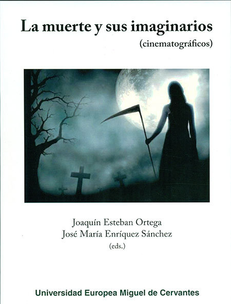 Kniha La muerte y sus imaginarios -cinematográficos- Joaquín . . . [et al. ] Esteban Ortega