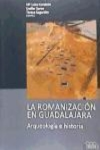 Carte La romanización en Guadalajara : arqueología e historia 