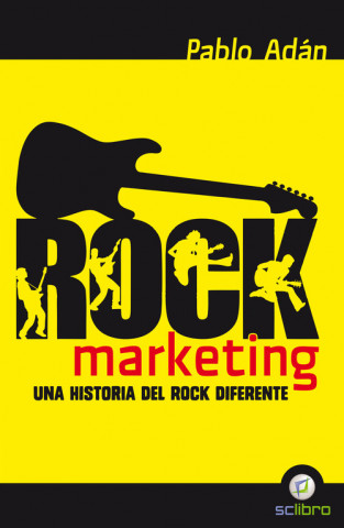 Kniha Rock marketing : una historia del rock diferente PABLO ADAN MICO