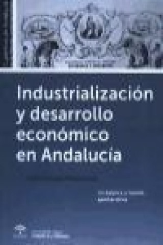 Book Industrialización y desarrollo economico en Andalucia 