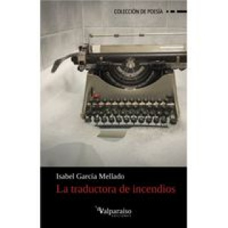 Книга La traductora de incendios Isabel García Mellado