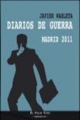 Kniha Diarios de guerra : Madrid, 2011 Javier Warleta