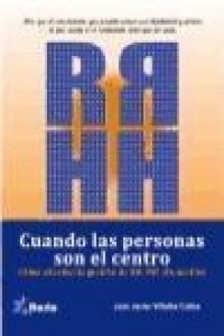 Kniha Cuando las personas son el centro : gestión del capital humano sin medios José Javier Villalba Calles