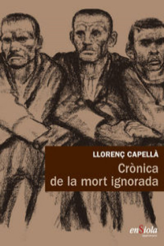 Kniha CRONICA DE LA MORT IGNORADA LLORENÇ CAPELLA