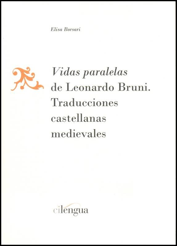 Livre Vidas paralelas de Leonardo Bruni : traducciones castellanas medievales Elisa Borsari