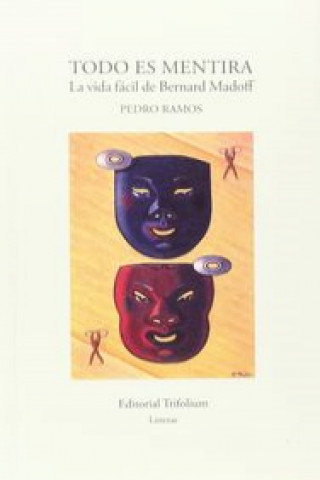 Kniha Todo es mentira : La vida secreta de Bernard Madoff 