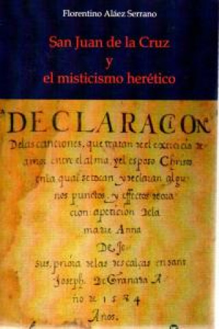 Könyv San Juan de la Cruz y el misticismo herético Florentino Aláez Serrano