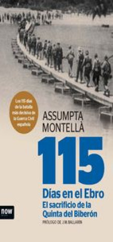 Книга 115 días en el Ebro : el sacrificio de la Quinta del Biberón ASSUMPTA MONTELLA