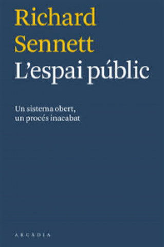Könyv L'espai públic : un sistema obert, un procés inacabat Richard Sennett