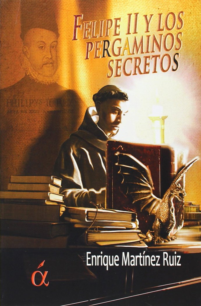 Carte Felipe II y los pergaminos secretos Enrique Martínez Ruiz
