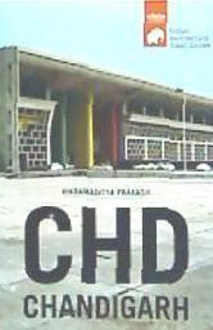Kniha CHD Chandigarh - South Asian Architectural Guides Vikramaditya Prakash