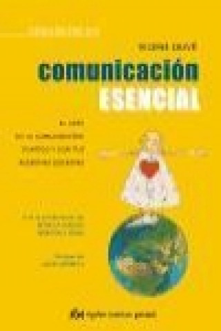 Carte Comunicación esencial : el arte de la comunicación contigo y con tus personas queridas Vicens Olivé Pibernat