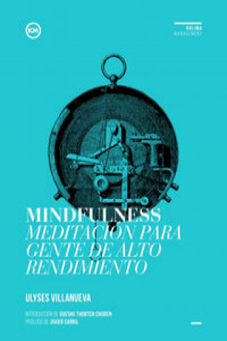 Kniha Mindfulness meditación para gente de alto rendimiento Ulyses Villanueva Tomás