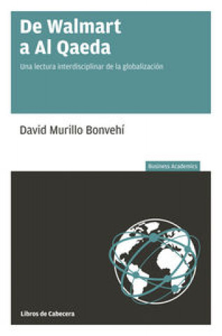 Kniha De Walmart a Al Qaeda : Una lectura interdisciplinar de la globalización David Murillo Bonvehí