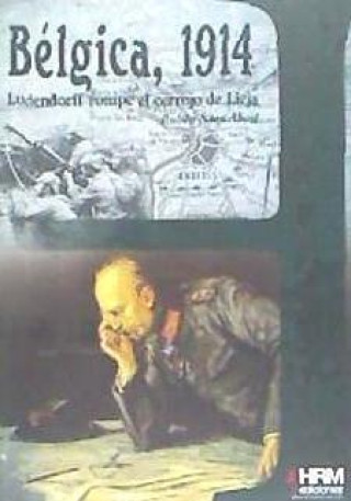Könyv Bélgica, 1914 : Ludendorf rompe el cerrojo de Lieja Rubén Sáez Abad