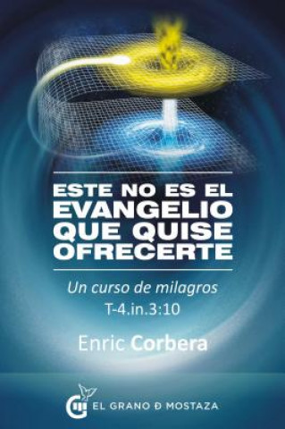 Książka Este no es el evangelio que quise ofrecerte ENRIC CORBERA