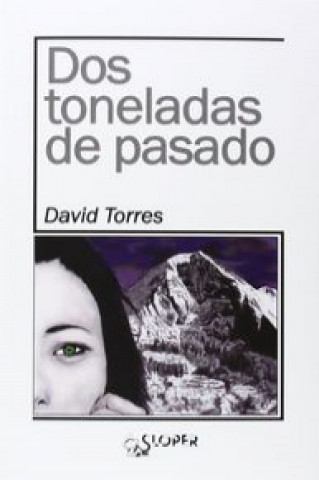 Kniha Dos toneladas de pasado David Torres Ruiz