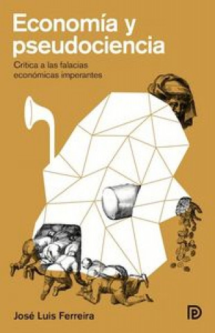 Carte Economía y pseudociencia : crítica a las falacias económicas imperantes 