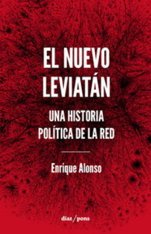 Kniha El nuevo Leviatán : una historia política de la red 
