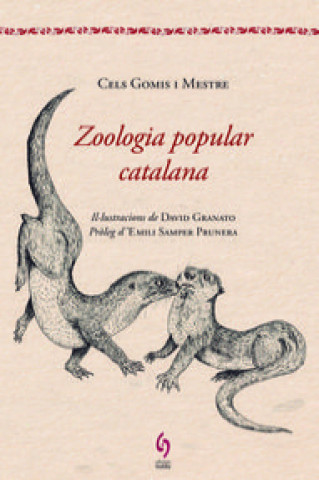 Kniha Zoologia popular catalana : modismes, aforismes, creences, supersticions-- que sobre els animals hi ha a Catalunya, amb gran nombre de confrontacions Cels Gomis i Mestre