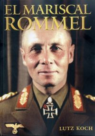 Livre El mariscal Rommel Lutz Koch