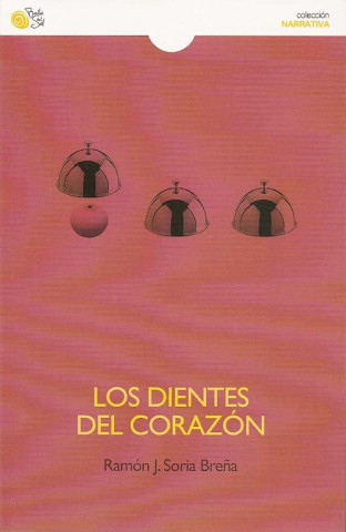 Kniha LOS DIENTES DEL CORAZÓN RAMON J. BREÑA