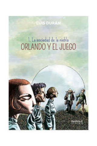 Buch ORLANDO Y EL JUEGO 01 (LA SOCIEDAD DE LA NIEBLA) 