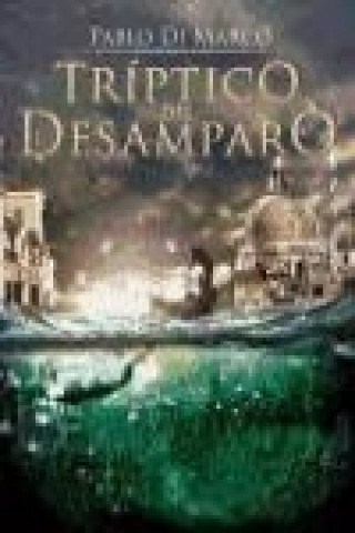 Kniha Tríptico del desamparo Pablo Hernán Di Marco