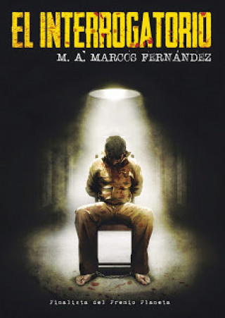 Libro El interrogatorio Marco Antonio Marcos Fernández