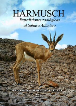 Carte Harmusch: expediciones zoológicas al Sáhara occidental Various