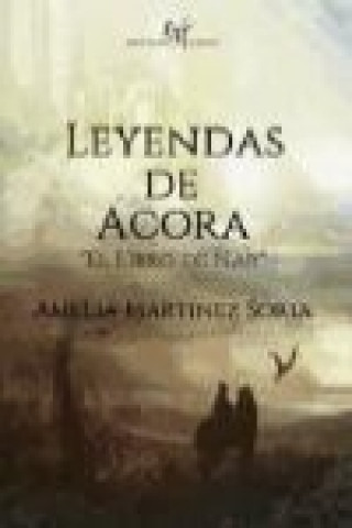 Book Leyendas de Ácora. El libro de Nar Amelia Martínez Soria