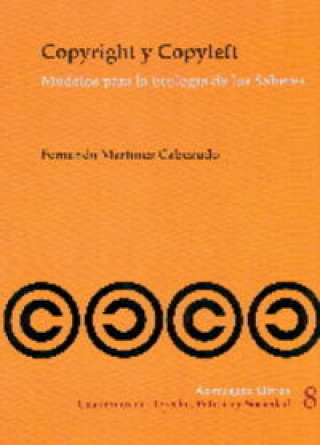 Książka Copyright y Copyleft : modelos para la ecología de los saberes Fernando Martínez Cabezudo