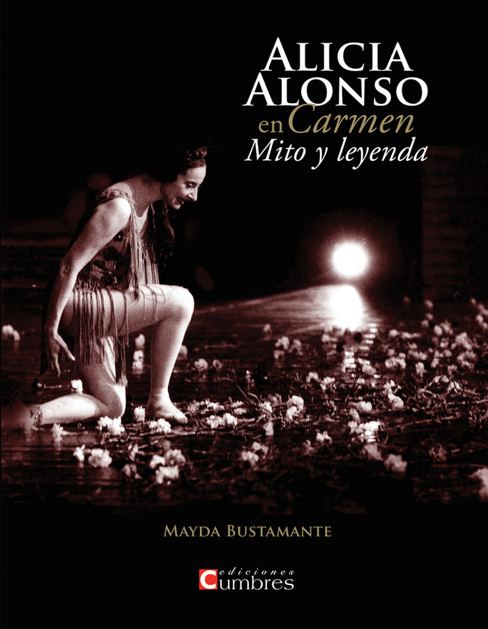 Könyv Alicia Alonso en Carmen : mito y leyenda Mayda Lourdes Bustamante Fontes
