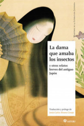 Carte La dama que amaba los insectos : Y otros relatos breves del antiguo Japón ANONIMO