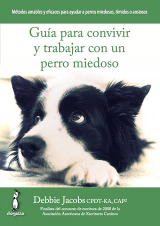 Könyv Guía para convivir y trabajar con un perro miedoso 